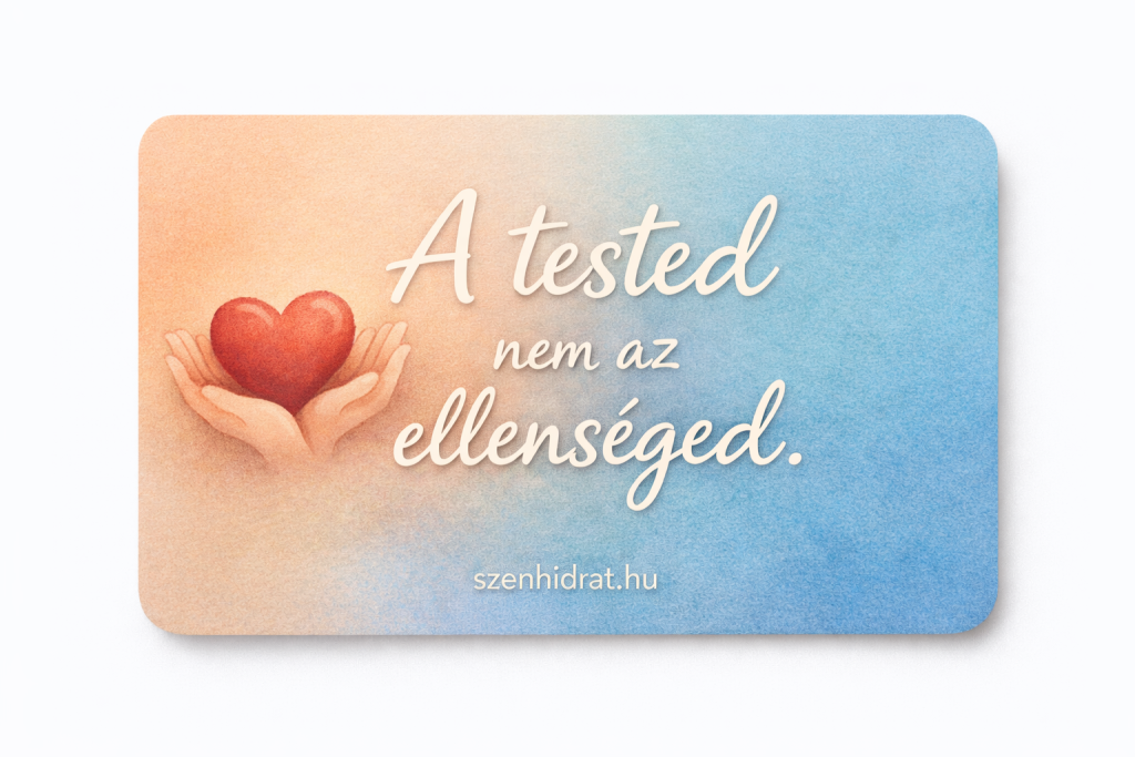 A tested nem az ellenséged.