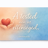 A tested nem az ellenséged!